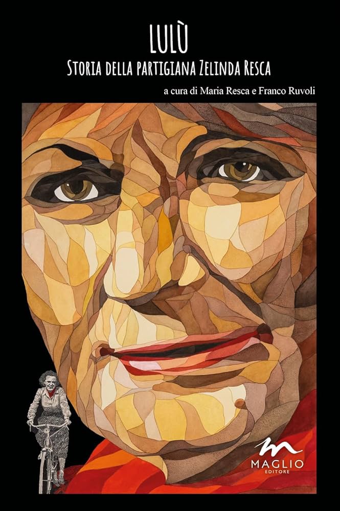 Lulù - Storia della partigiana Zelinda Resca